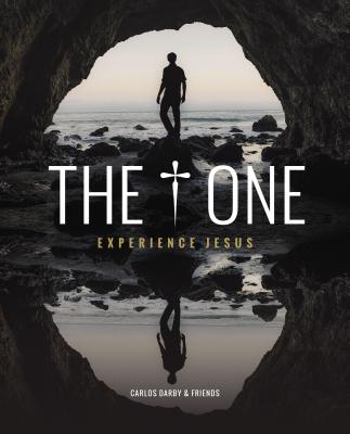 The One: Experience Jesus - Darby, Carlos, and Smith, Judah, and Gambill, Charlotte