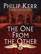 The One from the Other: A Bernie Gunther Novel