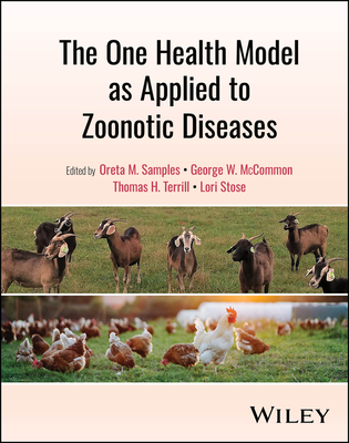 The One Health Model as Applied to Zoonotic Diseases - Samples, Oreta M (Editor), and McCommon, George W (Editor), and Terrill, Thomas H (Editor)