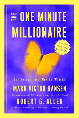 The One Minute Millionaire: The Enlightened Way to Wealth - Hansen, Mark Victor, and Allen, Robert G