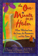 The One-Minute (or So) Healer: More Wisdom from the Sages, the Rosemarys, and the Times
