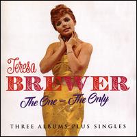 The One - The Only: Three Albums Plus Singles - Teresa Brewer