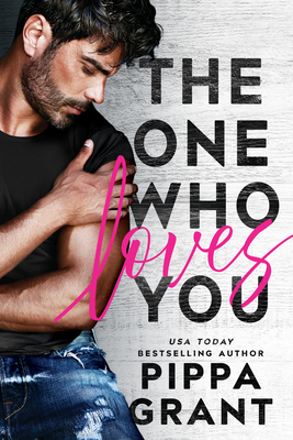 The One Who Loves You - Grant, Pippa