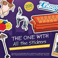 The One with All the Stickers: An Unofficial Sticker Book for Fans of Friends