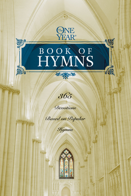 The One Year Book of Hymns: 365 Devotions Based on Popular Hymns - Brown, Robert, Dr., and Norton, Mark