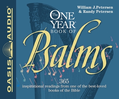 The One Year Book of Psalms: 365 Inspirational Readings from One of the Best-Loved Books of the Bible - Petersen, William J, and Petersen, Randy, and Lilly, Aimee (Narrator)