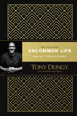 The One Year Uncommon Life Daily Challenge - Dungy, Tony, and Whitaker, Nathan