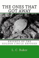 The Ones That Got Away: Knights of the Golden Circle Exposed