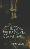 The Ones Who Never Came Back: Horror Stories and Novellas