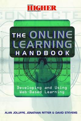 The Online Learning Handbook: Developing and Using Web-based Learning - Jolliffe, Alan, and Ritter, Jonathan, and Stevens, David