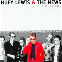 The Only One - Huey Lewis & the News