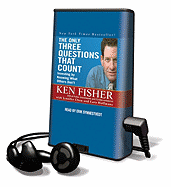 The Only Three Questions That Count: Investing by Knowing What Others Don't - Fisher, Ken, and Synnestvetd, Erik (Read by), and Chou, Jennifer