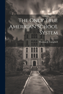 The Only True American School System