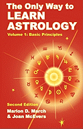 The Only Way to Learn Astrology, Volume 1, Second Edition