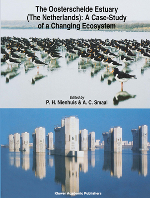 The Oosterschelde Estuary (the Netherlands): A Case-Study of a Changing Ecosystem - Nienhuis, P H (Editor), and Smaal, A C (Editor)