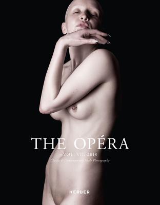 The Opra: Volume VII: Magazine for Classic & Contemporary Nude Photography - Straub, Matthias (Editor)