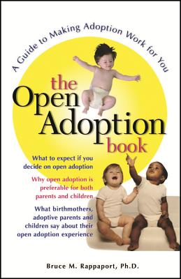 The Open Adoption Book: A Guide to Adoption Without Tears - Rappaport, Bruce M, PH.D.