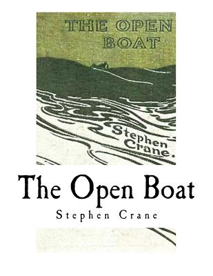 The Open Boat: And Other Stories - Crane, Stephen