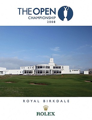 The Open Championship: Royal Birkdale 2008 - Royal and Ancient Golf Club of St Andrews