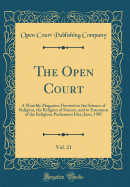 The Open Court, Vol. 21: A Monthly Magazine Devoted to the Science of Religion, the Religion of Science, and to Extension of the Religious Parliament Idea; June, 1907 (Classic Reprint)