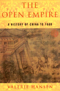 The Open Empire: A History of China Through 1600