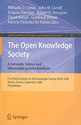 The Open Knowledge Society: A Computer Science and Information Systems Manifesto - Lytras, Miltiadis D (Editor), and Carroll, John M (Editor), and Damiani, Ernesto (Editor)