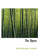 The Opera - Streatfeild, Richard Alexander