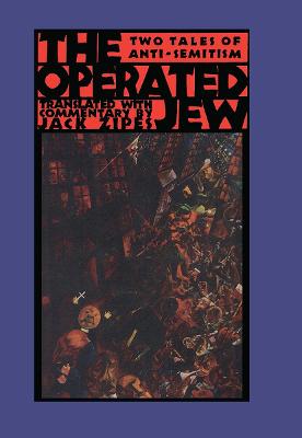 The Operated Jew: Two Tales of Anti-Semitism - Zipes, Jack