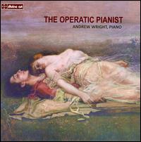 The Operatic Pianist - Andrew Wright (piano)