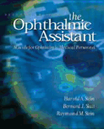 The Ophthalmic Assistant: A Guide for Ophthalmic Medical Personnel - Slatt, Bernard J, MD, and Stein, Harold A, MD, and Stein, Raymond M, MD