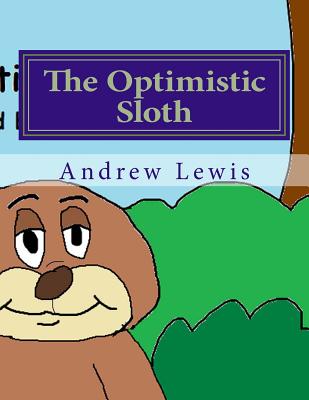 The Opimistic Sloth - Lewis, Andrew