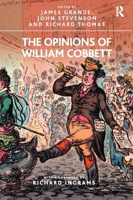 The Opinions of William Cobbett - Grande, James, and Stevenson, John