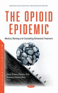 The Opioid Epidemic: Medical, Nursing and Counseling Behavioral Treatment