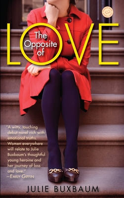 The Opposite of Love - Buxbaum, Julie