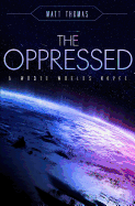 The Oppressed: A Wroth Worlds Novel