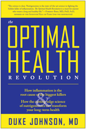 The Optimal Health Revolution: How Inflammation Is the Root Cause of the Biggest Killers and How the Cutting-Edge Science of Nutrigenomics Can Transform Your Long-Term Health