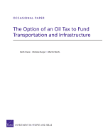 The Option of an Oil Tax to Fund Transportation and Infrastructure