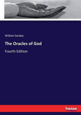 The Oracles of God: Fourth Edition - Sanday, William