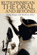 The Oral and Beyond: Doing Things with Words in Africa