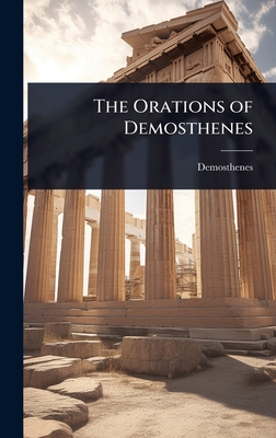 The Orations of Demosthenes - Demosthenes