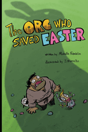 The Orc Who Saved Easter