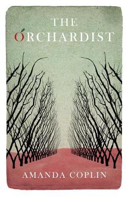 The Orchardist - Coplin, Amanda