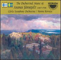 The Orchestral Music of Armas Jrnefelt - Gavleborg Symphony Orchestra; Hannu Koivula (conductor)