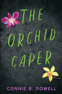 The Orchid Caper