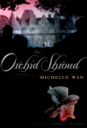 The Orchid Shroud: A Novel of Death in the Dordogne - Wan, Michelle