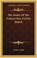 The Order of the Eastern Star and Its Ritual