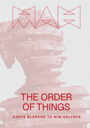 The Order of Things: Carte Blanche to Wim Delvoye