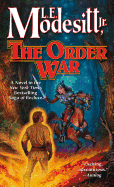 The Order War: A Novel in the Saga of Recluce