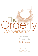 The Orderly Conversation: Business Presentations Redefined