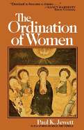 The Ordination of Women: An Essay on the Office of Christian Ministry - Jewett, Paul King